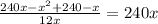 \frac{240x-x^{2}+240-x }{12x}=240x