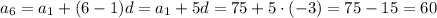 a_6=a_1+(6-1)d=a_1+5d=75+5\cdot(-3)=75-15=60