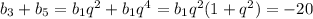 b_3+b_5=b_1q^2+b_1q^4=b_1q^2(1+q^2)=-20