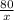 \frac{80}{x}