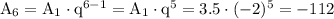 \rm A_6=A_1\cdot q^{6-1}=A_1\cdot q^5=3.5\cdot (-2)^5=-112