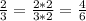 \frac{2}{3} = \frac{2*2}{3*2} = \frac{4}{6}