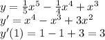 y=\frac{1}{5} x^5-\frac{1}{4} x^4+x^3\\y' = x^4-x^3+3x^2\\y'(1) = 1-1+3=3