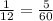 \frac{1}{12} = \frac{5}{60}