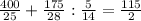 \frac{400}{25} + \frac{175}{28} : \frac{5}{14} = \frac{115}{2}