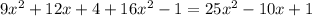 9x^2+12x+4+16x^2-1=25x^2-10x+1