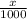 \frac{x}{1000}