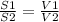 \frac{S1}{S2} = \frac{V1}{V2}