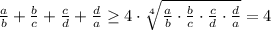 \frac{a}{b}+\frac{b}{c}+\frac{c}{d}+\frac{d}{a}\ge 4\cdot \sqrt[4]{\frac{a}{b}\cdot\frac{b}{c}\cdot\frac{c}{d}\cdot\frac{d}{a}}=4