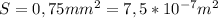 S=0,75m m^{2} =7,5* 10^{-7} m^{2}