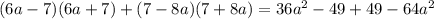 (6a-7)(6a+7)+(7-8a)(7+8a)=36a^2-49+49-64a^2