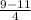 \frac{9-11}{4}