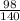 \frac{98}{140}