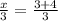 \frac{x}{3} =\frac{3+4}{3}