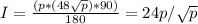 I=\frac{(p*(48 \sqrt{p})*90)}{180} =24p/ \sqrt{p}