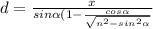 d= \frac{x}{sin \alpha (1- \frac{cos \alpha }{ \sqrt{n^{2}- sin^{2} \alpha } } }