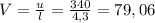 V= \frac{u}{l}= \frac{340}{4,3}=79,06