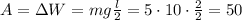 A=\Delta W=mg\frac l 2=5\cdot 10\cdot \frac 2 2=50