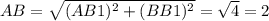 AB= \sqrt{(AB1)^2+(BB1)^2}= \sqrt{4}=2