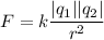 F =k\dfrac{|q_{1}||q_{2}|}{r^{2}}