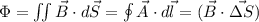 \Phi=\iint {\vec B \cdot d \vec S}=\oint \vec A \cdot d\vec l=(\vec B \cdot \vec {\Delta S})