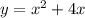 y= x^{2} +4x