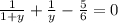 \frac{1}{1+y} + \frac{1}{y} - \frac{5}{6} =0