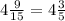 4 \frac{9}{15} = 4 \frac{3}{5}