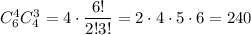 C^4_6C^3_4=4\cdot \dfrac{6!}{2!3!} =2\cdot4\cdot5\cdot6=240