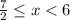 \frac{7}{2} \leq x<6