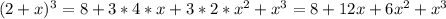 (2+x)^3=8+3*4*x+3*2*x^2+x^3=8+12x+6x^2+x^3