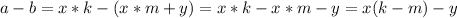 \displaystyle a-b=x*k-(x*m+y)=x*k-x*m-y=x(k-m)-y