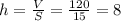 h= \frac{V}{S}= \frac{120}{15}=8