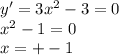 y'=3x^2-3=0 \\ x^2-1=0 \\ x=+-1