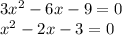 3 x^{2} -6x-9=0 \\ x^{2}-2x-3=0