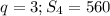 q=3;S_4=560