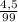 \frac{4,5}{99}