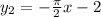 y_2=-\frac{\pi}{2}x-2