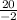 \frac{20}{-2}