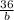 \frac{36}{b}