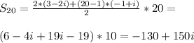 S_{20}=\frac{2*(3-2i)+(20-1)*(-1+i)}{2}*20=\\\\(6-4i+19i-19)*10=-130+150i