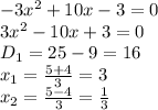 -3x^2+10x-3=0&#10;\\\&#10;3x^2-10x+3=0&#10;\\\&#10;D_1=25-9=16&#10;\\\&#10;x_1= \frac{5+4}{3} =3&#10;\\\&#10;x_2= \frac{5-4}{3} = \frac{1}{3}