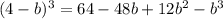 (4-b)^3=64-48b+12b^2-b^3