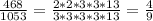 \frac{468}{1053} = \frac{2*2*3*3*13}{3*3*3*3*13} = \frac{4}{9}