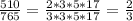 \frac{510}{765} = \frac{2*3*5*17}{3*3*5*17} = \frac{2}{3}