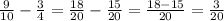 \frac{9}{10} - \frac{3}{4} = \frac{18}{20} - \frac{15}{20} = \frac{18-15}{20} = \frac{3}{20}