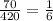 \frac{70}{420} = \frac{1}{6}