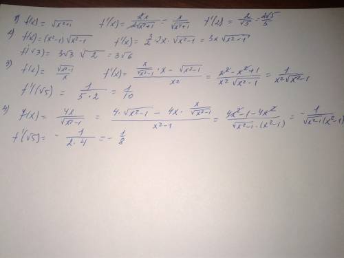 1)f(x)=под корнем x^2+1 x=2 2)f(x)=(x^2-1)под конем x^2-1 x=под корнем 3 3)f(x)=под корнем x^2-1/x x