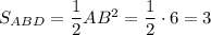 S_{ABD}=\dfrac{1}{2}AB^{2}=\dfrac{1}{2}\cdot 6=3