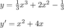 y= \frac{1}{3} x^3+2x^2- \frac{1}{3} \\ \\ y'=x^2+4x